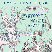 Tysk Tysk Task: Everybody's Worried About Us