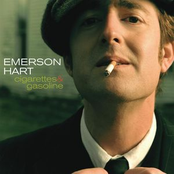 Emerson Hart: Cigarettes And Gasoline