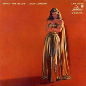 The Blues Is All I Ever Had by Julie London