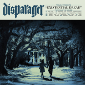 Disparager: Existential Dread