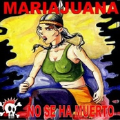 Maria Juana No Se Ha Muerto