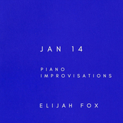 Elijah Fox: Jan 14 (Piano Improvisations)