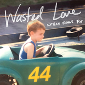 Nathan Evans Fox: Wasted Love