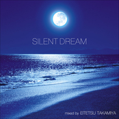 Silent Dream mixed by Eitetsu Takamiya