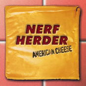 Nerf Herder: American Cheese