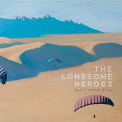 The Lonesome Heroes: Can't Stand Still
