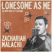 Zachariah Malachi: Lonesome as Me