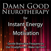 Damn Good Neurotherapy (Instant Energy & Motivation)