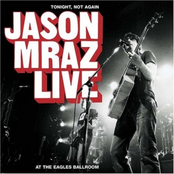 Tonight Not Again Jason Mraz Live Album Picture