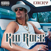 You Never Met A Motherfucker Quite Like Me by Kid Rock