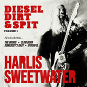 Harlis Sweetwater: Diesel Dirt & Spit