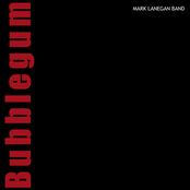 Mark Lanegan: Bubblegum