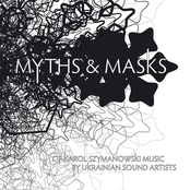 Myths & Masks Of Karol Szymanowski Music By Ukrainian Sound Artists