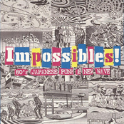 Impossibles! 80's Japanese Punk & New Wave