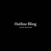 Kalle Mattson: Hotline Bling