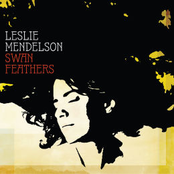 Leslie Mendelson: Swan Feathers