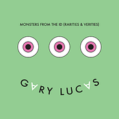 Gary Lucas: Monsters From the Id (Rarities and Verities)