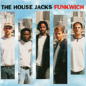 The House Jacks: Funkwich