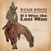 Ryan Necci And The Buffalo Gospel: If I Was the Last Man