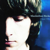 Once I Was by Maximilian Hecker