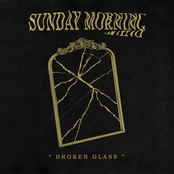 Sunday Morning: Broken Glass