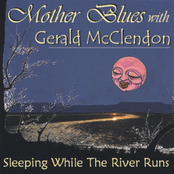 Gerald McClendon: Sleeping While The River Runs