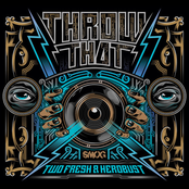 Two Fresh: Throw That