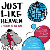 Just Like Heaven: A Tribute to The Cure