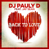 DJ Pauly D: Back to Love (feat. Jay Sean)