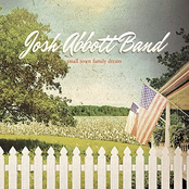 Josh Abbott Band: Small Town Family Dream