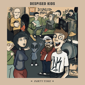 Party Time by Despised Kids