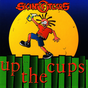 Up The Cups by Skin Of Tears