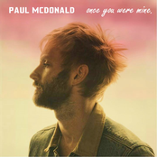 Paul McDonald: Once You Were Mine