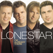 Lonestar: I'm Already There