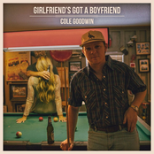 Cole Goodwin: Girlfriend’s Got A Boyfriend