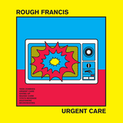 Rough Francis: Urgent Care