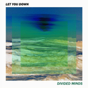 Divided Minds: Let You Down