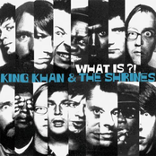 King Khan: What Is (With The Shrines)