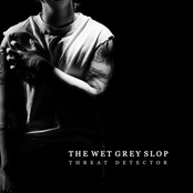 The Wet Grey Slop