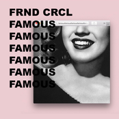 FRND CRCL: Famous
