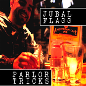 Jubal Flagg: Parlor Tricks