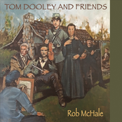 Rob McHale: Tom Dooley and Friends
