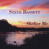 Steve Bassett: Shelter Me