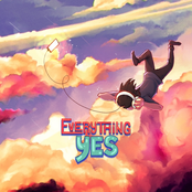 Everything Yes: Too Late