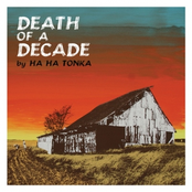 Death Of A Decade by Ha Ha Tonka