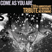Come As You Are - A 20th Anniversary Tribute to Nirvana's "Nevermind"