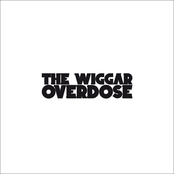 the wiggar overdose