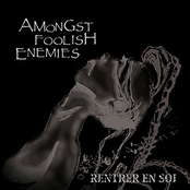 AMONGST FOOLISH ENEMIES