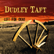 Dudley Taft: Left for Dead