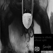 Corona is Cthulu Official Split